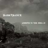 Darktrance - Ghosts In The Shells